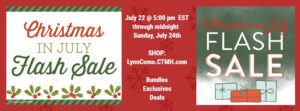 Christmas in July SALE starts today – Friday, July 22nd!